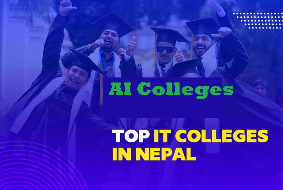 Top 10 IT Colleges in Nepal: Top AI Colleges of Nepal